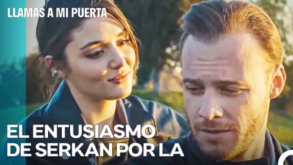 El  Entusıasmo De Serkan Por La - Llamas a Mı Puerta
