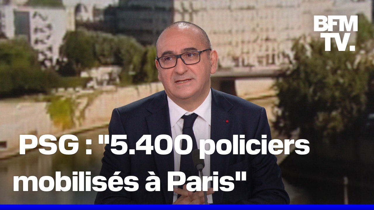 Finale de la Ligue des Champions: "On a 5.400 policiers et gendarmes mobilisés sur l'ensemble de l'agglomération parisienne", affirme Laurent Nuñez