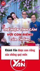 Khánh Vân được con riêng của chồng quý mến