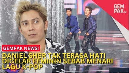 #GempakVideoNews : Daniel Sher Tak Tersinggung Persembahan Fiction Dikata Feminin