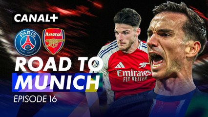 PSG / Arsenal - En route pour Munich - EN ROUTE POUR MUNICH, Épisode 16