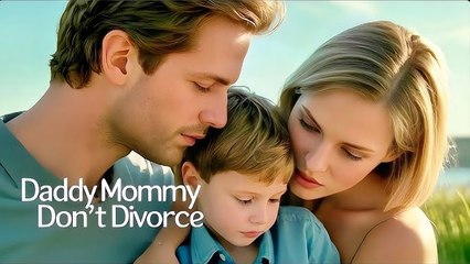 Daddy Mommy Don’t Divorce - Full Movie