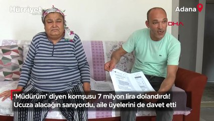 'Müdürüm' diyen komşusu 7 milyon lira dolandırdı! Ucuza alacağın sanıyordu, aile üyelerini de davet etti