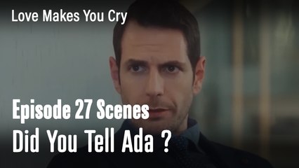 Did You Tell Ada ? -  Love Makes You Cry