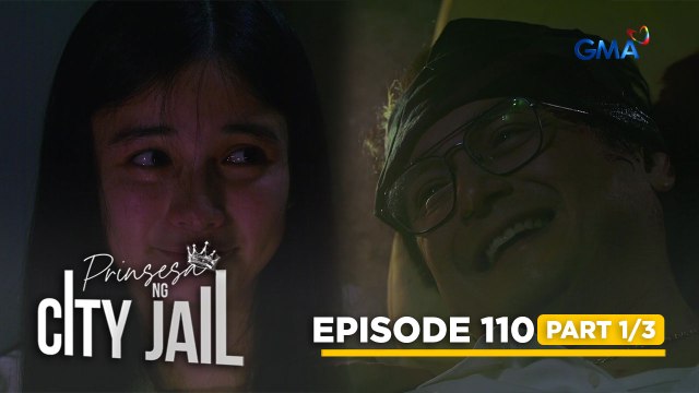 Prinsesa Ng City Jail: Princess remains positive amidst the catastrophe (Episode 110 - Part 1/3)