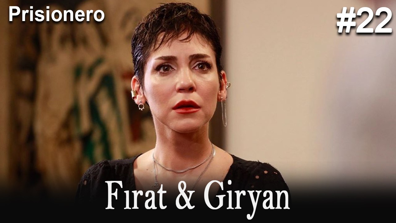 Giryan & Fırat #22