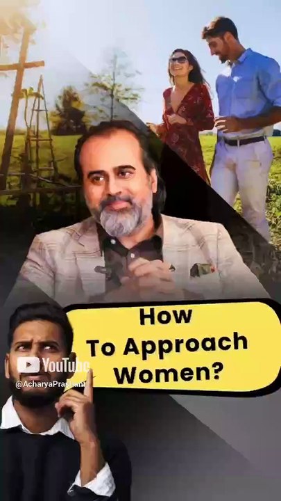 How To Approach Women? || Acharya Prashant