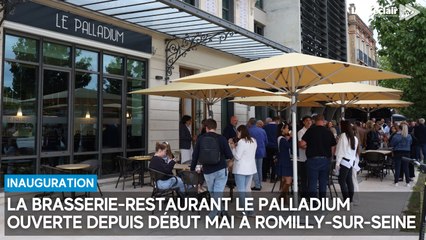 La brasserie-restaurant le Palladium ouverte depuis le 3 mai à Romilly-sur-Seine