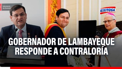 Gobernador de Lambayeque responde a informe de Contraloría de presuntas irregularidades en viaje al Vaticano
