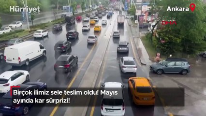 Birçok ilimiz sele teslim oldu! Mayıs ayında kar sürprizi