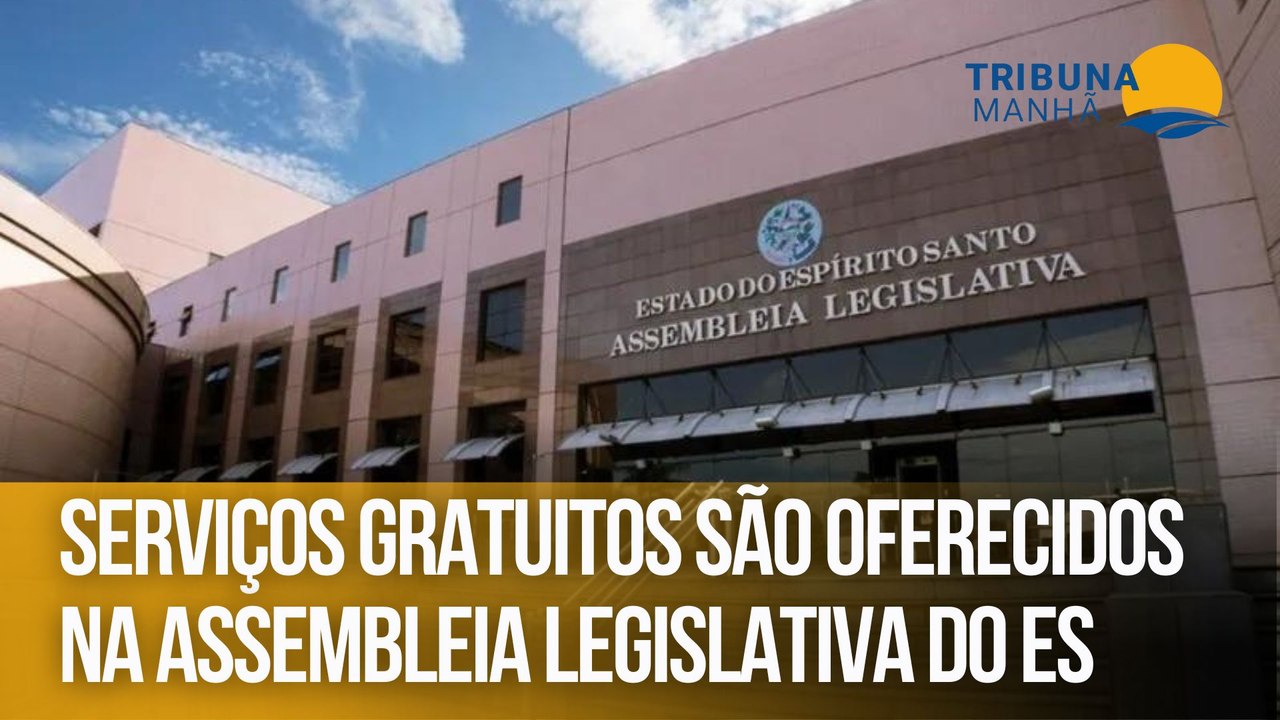 Serviços gratuitos são oferecidos na Assembleia Legislativa do ES