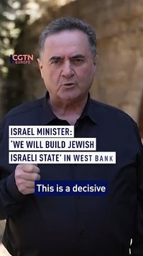 Israel minister: 'We will build Jewish Israeli state' in West Bank