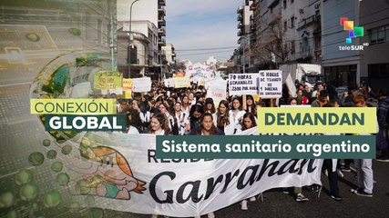 Conexión Global 30-05:Argentinos recriminan situación del sistema sanitario