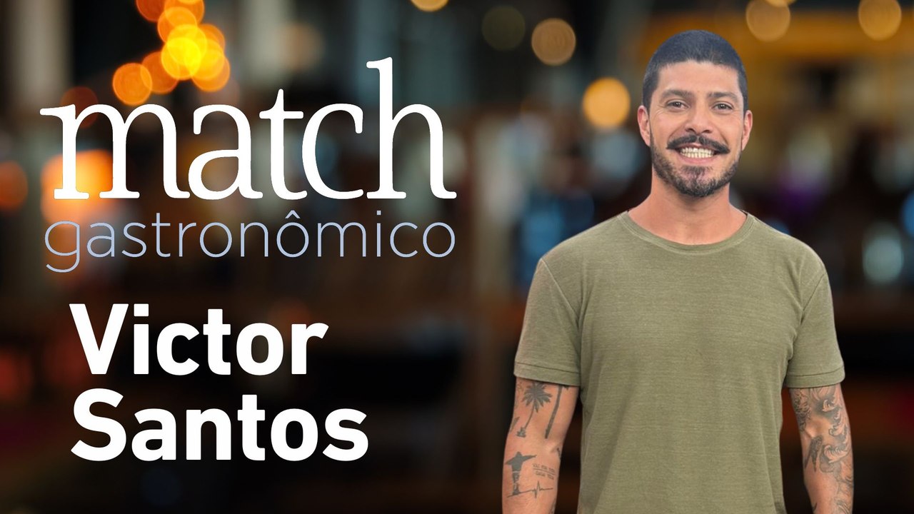 VICTOR SANTOS - PODCAST MATCH GASTRONÔMICO #66