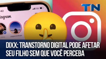 Dixx: transtorno digital pode afetar seu filho sem que você perceba | Mundo Digital