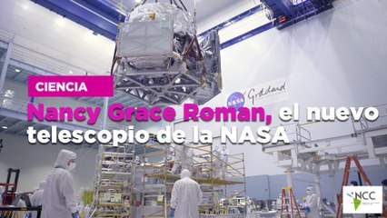 Nancy Grace Roman, el nuevo telescopio de la NASA