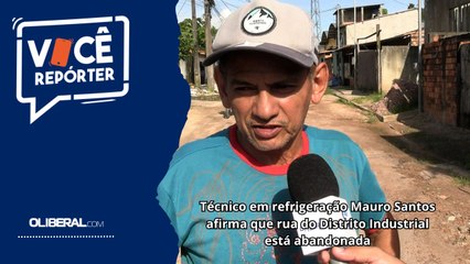 Técnico em refrigeração Mauro Santos afirma que rua do Distrito Industrial está abandonada