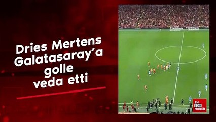 Dries Mertens, Galatasaray'a golle veda etti