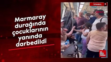 İstanbul'da Maltepe Marmaray durağında çocuklarının yanında darbedildi