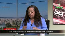 María Angélica Pérez habla del 2 de junio. día mundial de los trastornos de conducta alimentaria