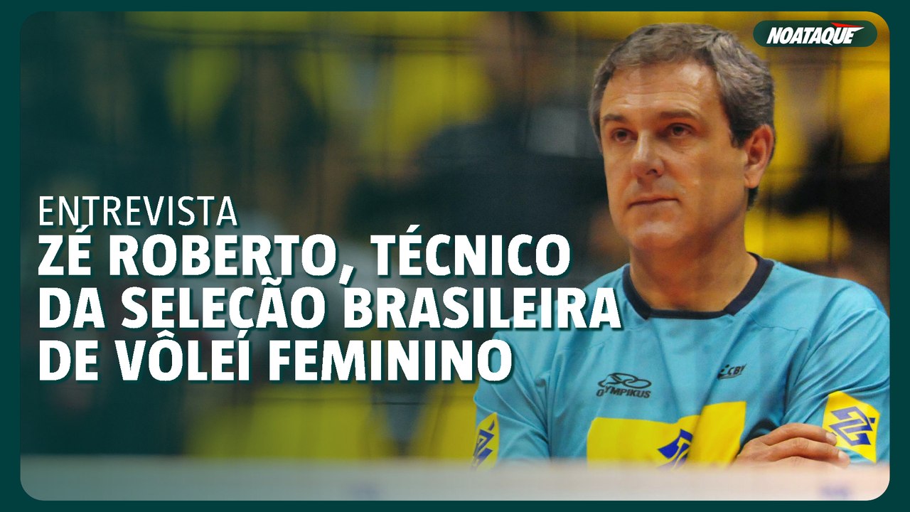 No Ataque entrevista Zé Roberto, treinador da seleção de vôlei feminino