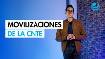 Movilizaciones de la CNTE 🔴