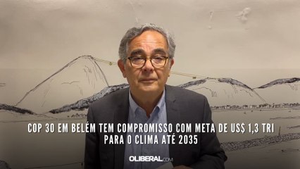 COP 30 em Belém tem compromisso com meta de US$ 1,3 Tri para o Clima até 2035