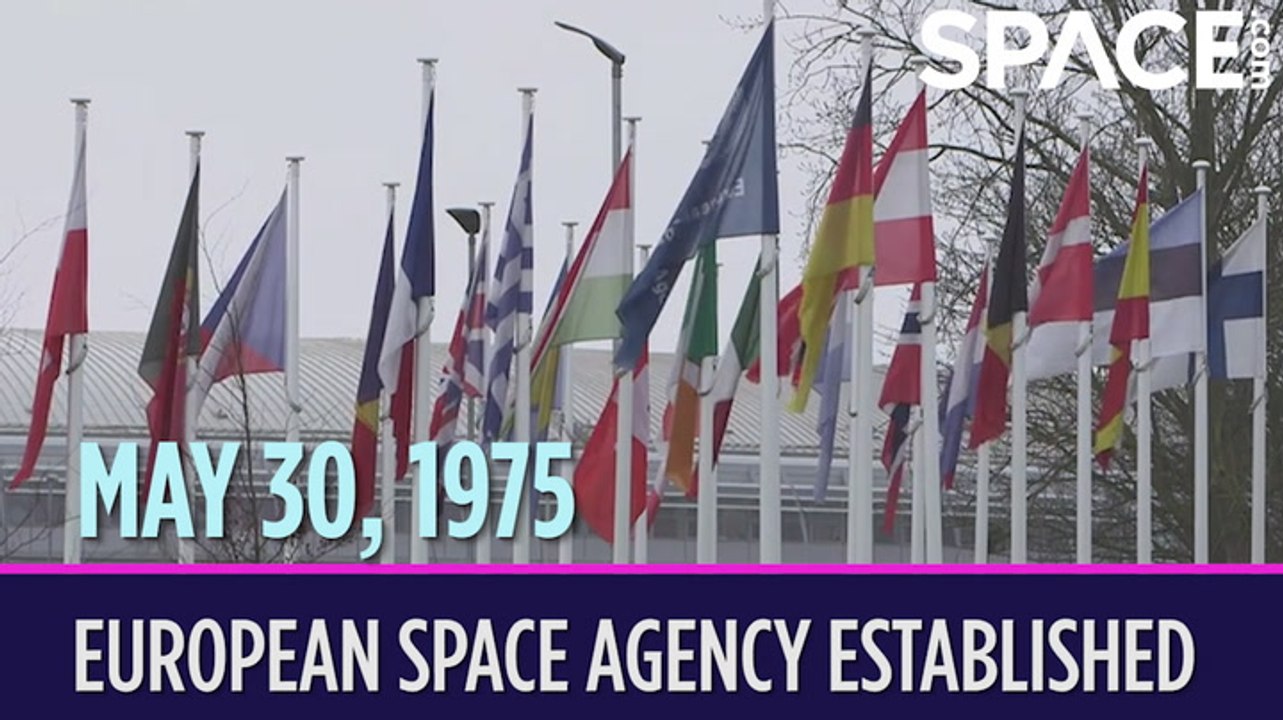 OTD In Space - May 30: European Space Agency Established