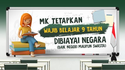 MK Tetapkan Wajib Belajar 9 Tahun Dibiayai Negara