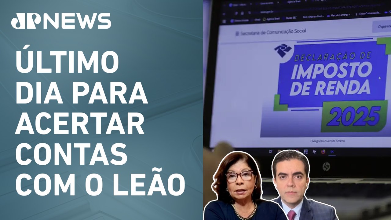 Prazo para declaração do Imposto de Renda termina nesta sexta (30); Dora e Vilela comentam