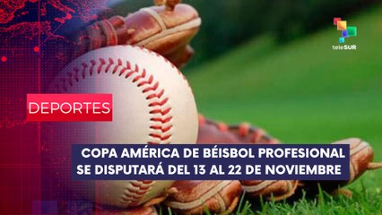 1ª Copa América de Béisbol  DEPORTES EDICIÓN CENTRAL 30-05-2025