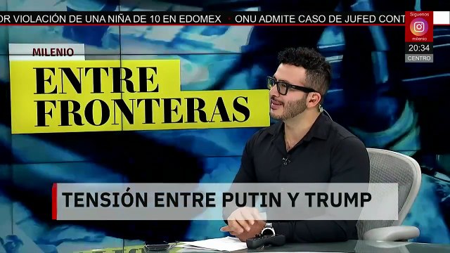 Crecen las tensiones entre Putin y Trump por el conflicto Rusia-Ucrania | Milenio entre Fronteras