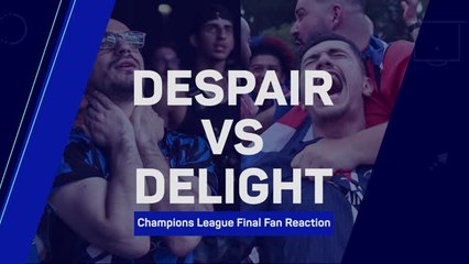 Despair vs Delight - Champions League final fan reaction