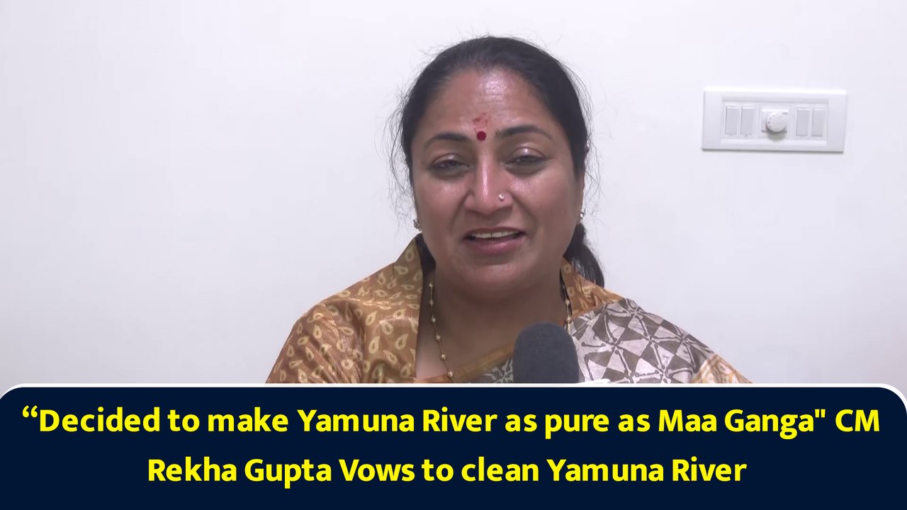 “Decided to make Yamuna River as pure as Maa Ganga" CM Rekha Gupta Vows to clean Yamuna River