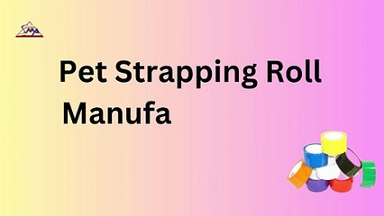 Pet Strapping Roll Manufacturers in Chennai - adhesivetapess