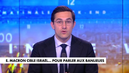 L'édito de Jules Torres : «Emmanuel Macron cible Israël... pour parler aux banlieues»