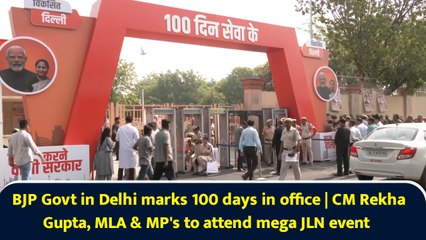 BJP Govt in Delhi marks 100 days in office | CM Rekha Gupta, MLA & MP's to attend mega JLN event
