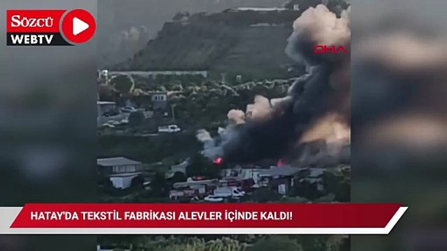 Hatay'da tekstil fabrikası alevler içinde kaldı! Dumanlar gökyüzünü sardı