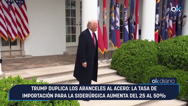Trump duplica los aranceles al acero: la tasa de importación para la siderúrgica aumenta del 25 al 50%
