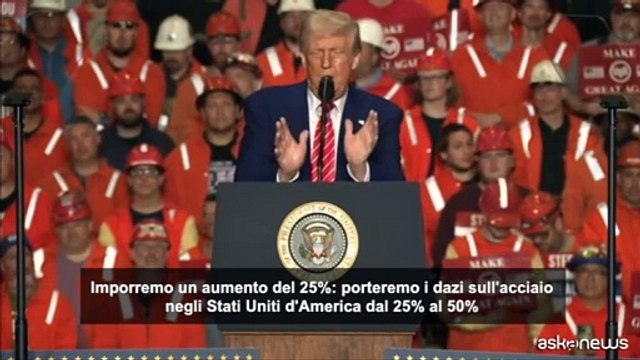 Usa, Trump annuncia che porterà i dazi sull'acciaio al 50%