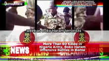 More Than 60 Killed In Nigeria Army, Boko Haram Offensive Battles In Borno