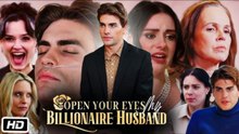 Open Your Eyes, My Billionaire Husband Full Movie
