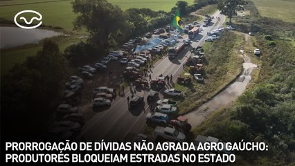 Prorrogação de dívidas não agrada agro gaúcho: produtores bloqueiam estradas no estado