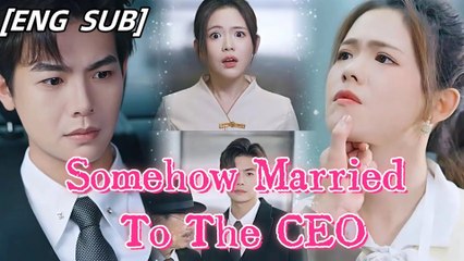 Somehow Married To The CEO - FULL MOVIES ENGLISH SUB
