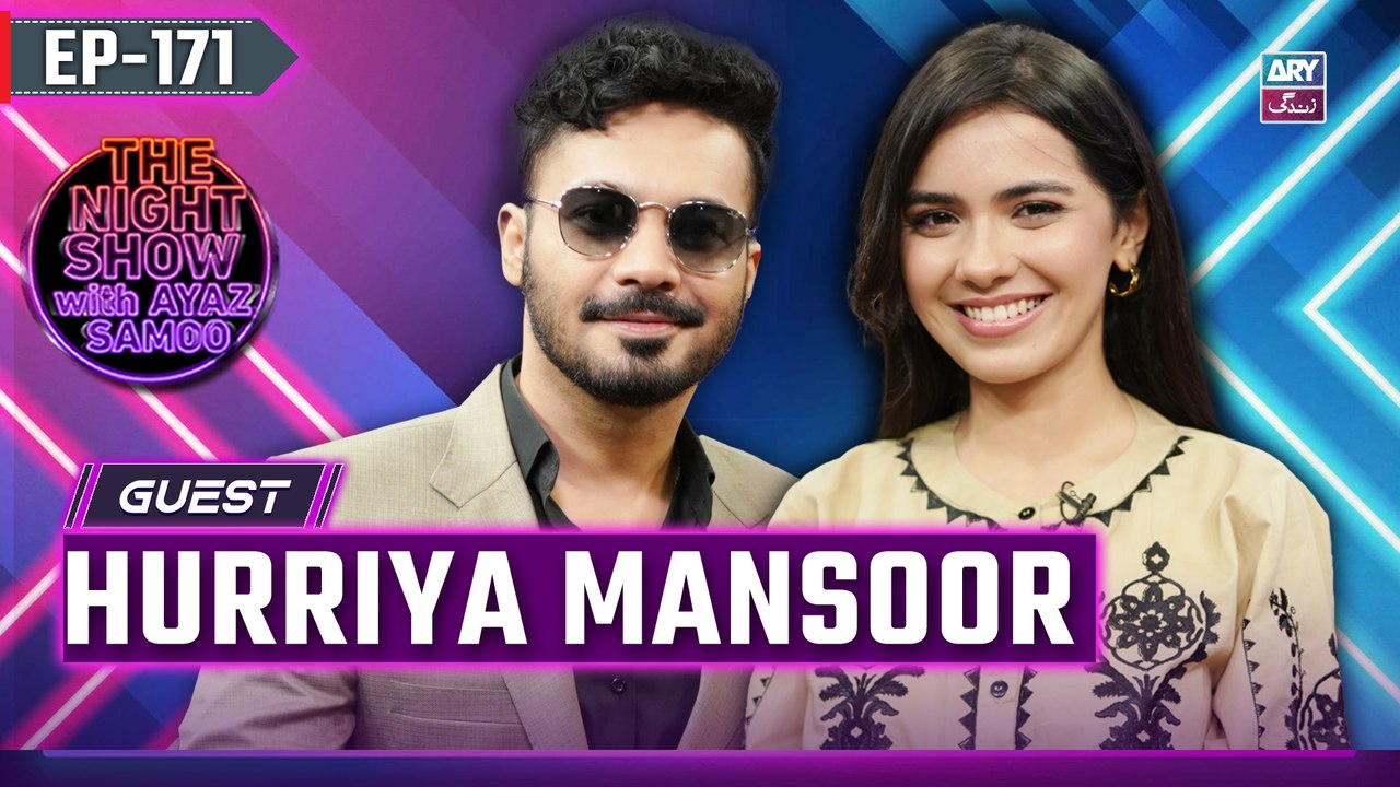 The Night Show with Ayaz Samoo | Hurriya Mansoor | Uncensored | EP 171 | 31 May 2025 | ARY Zindagi