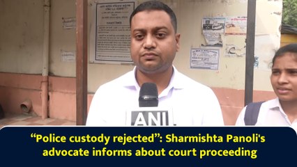“Police custody rejected”: Sharmishta Panoli's advocate informs about court proceeding