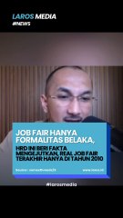 Job Fair Hanya Formalitas, Job Fair Yang Asli Terakhir Hanya Di Tahun 2010