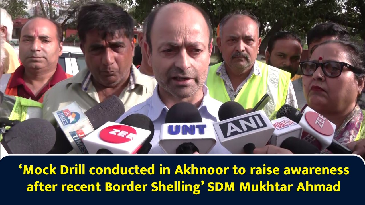 ‘Mock Drill conducted in Akhnoor to raise awareness after recent Border Shelling’ SDM Mukhtar Ahmad
