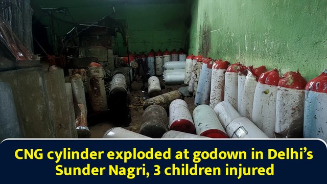 CNG cylinder exploded at godown in Delhi’s Sunder Nagri, 3 children injured