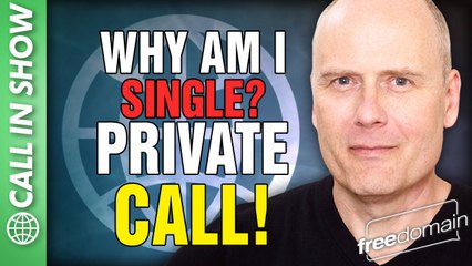 Why Am I Single? PRIVATE CALL IN SHOW
